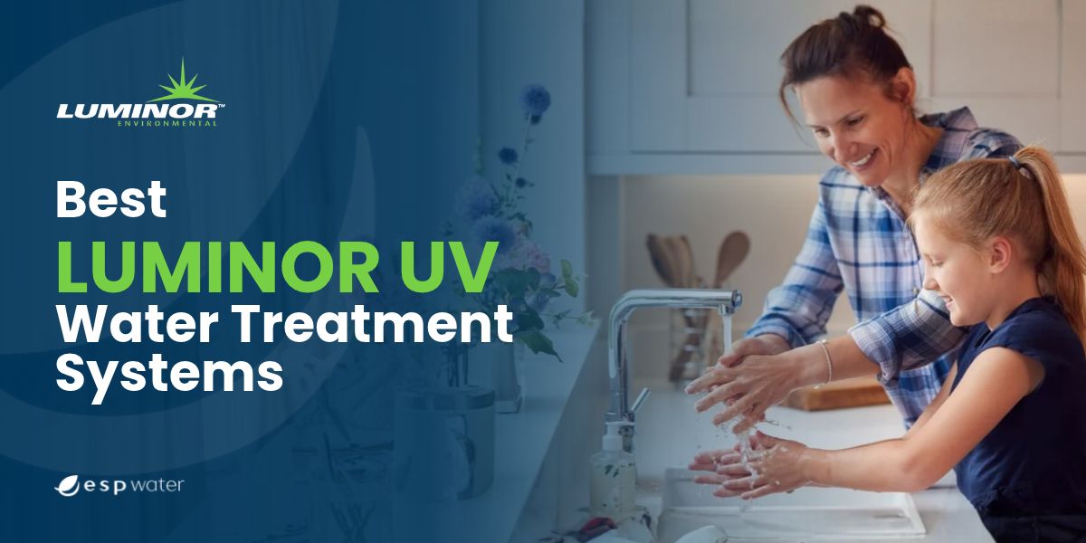 Best LUMINOR UV Water Treatment Systems — a woman and child washing their hands at a kitchen sink.