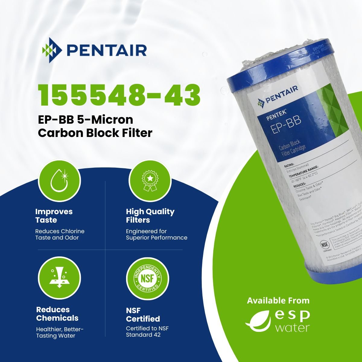 Pentair EP-BB carbon block filter benefits for chlorine, taste, odor and sediment reduction