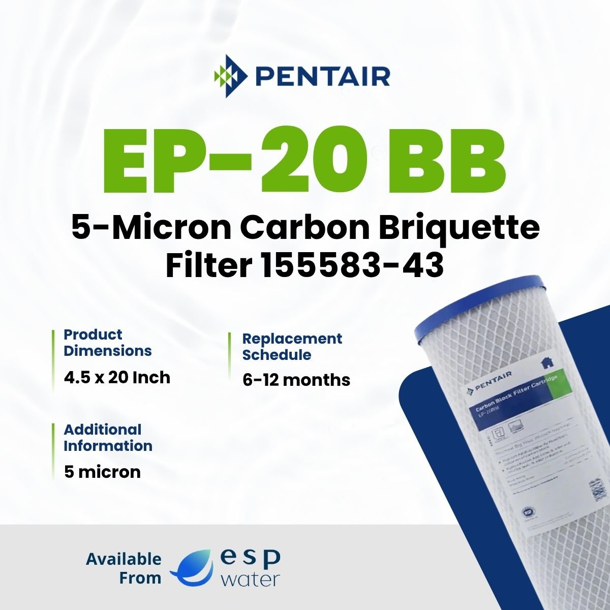 Pentair EP-20 BB carbon filter benefits for chlorine taste odor and fine-particle reduction