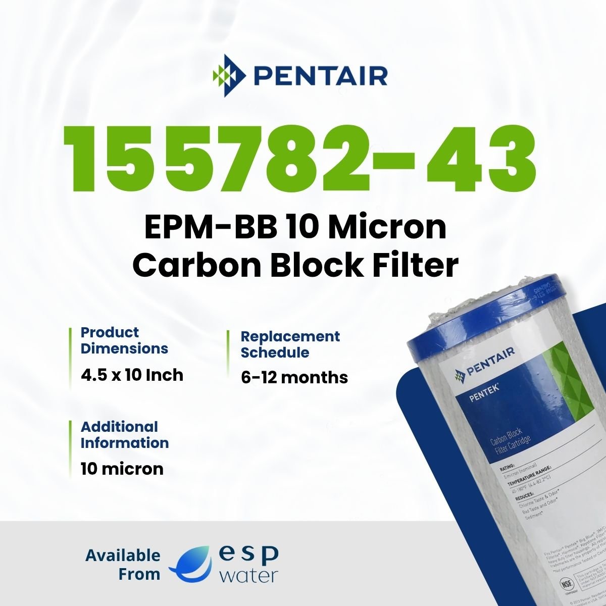 Pentair EPM-BB 155782-43 10-micron carbon block filter specifications