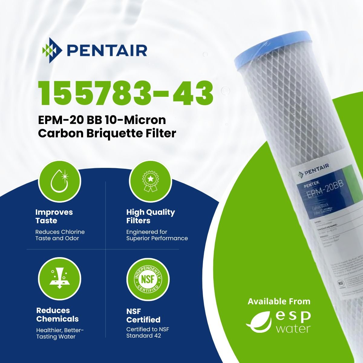 Pentair EPM-20 BB carbon filter benefits for chlorine, taste, odor and sediment reduction